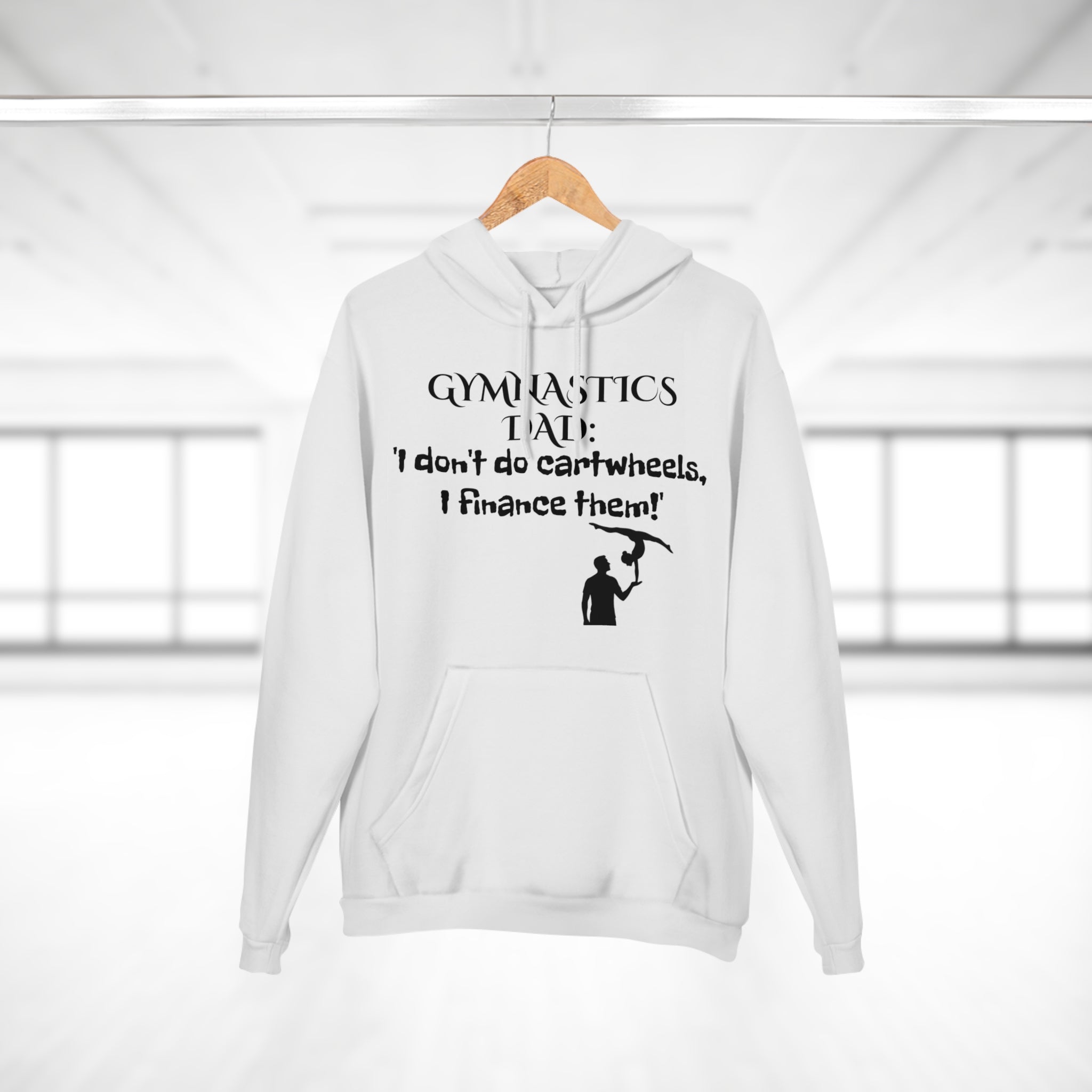 Gymnastics Dad Hoodie - I don't do cartwheels, I finance them! (Adults)