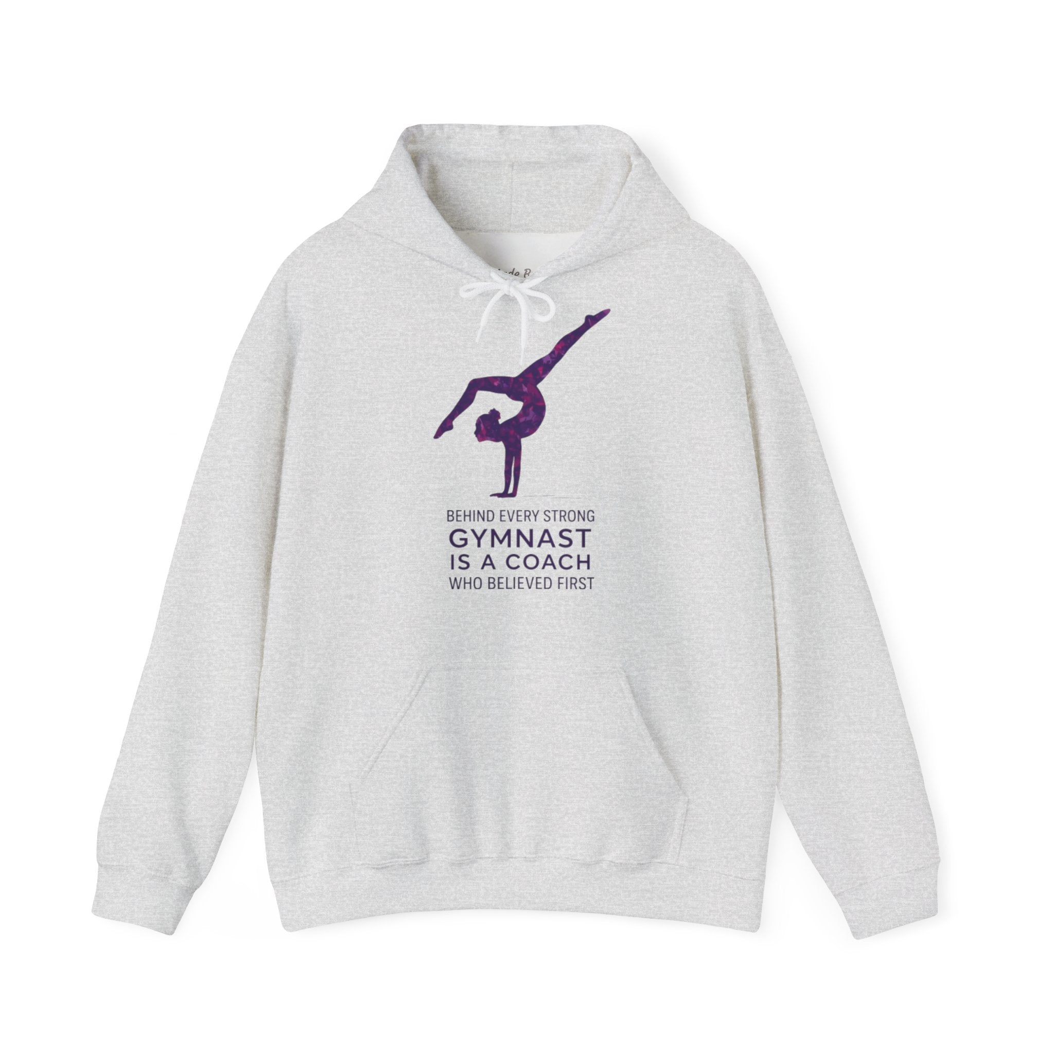 Behind every strong gymnast is a coach who believed first - Gymnast Coach Hoodie (Adults)