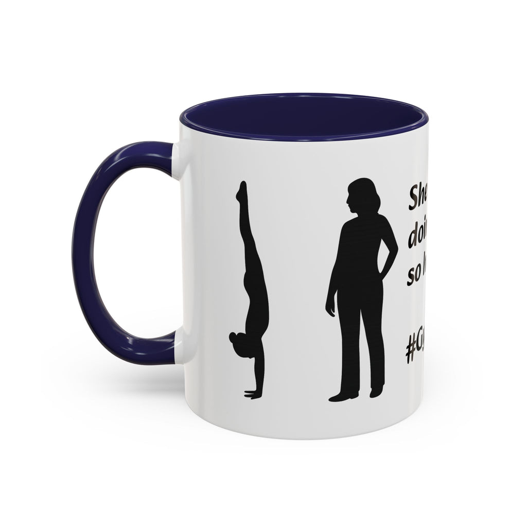 Gymnastics Mom Coffee Mug - Handstand Humor Mug