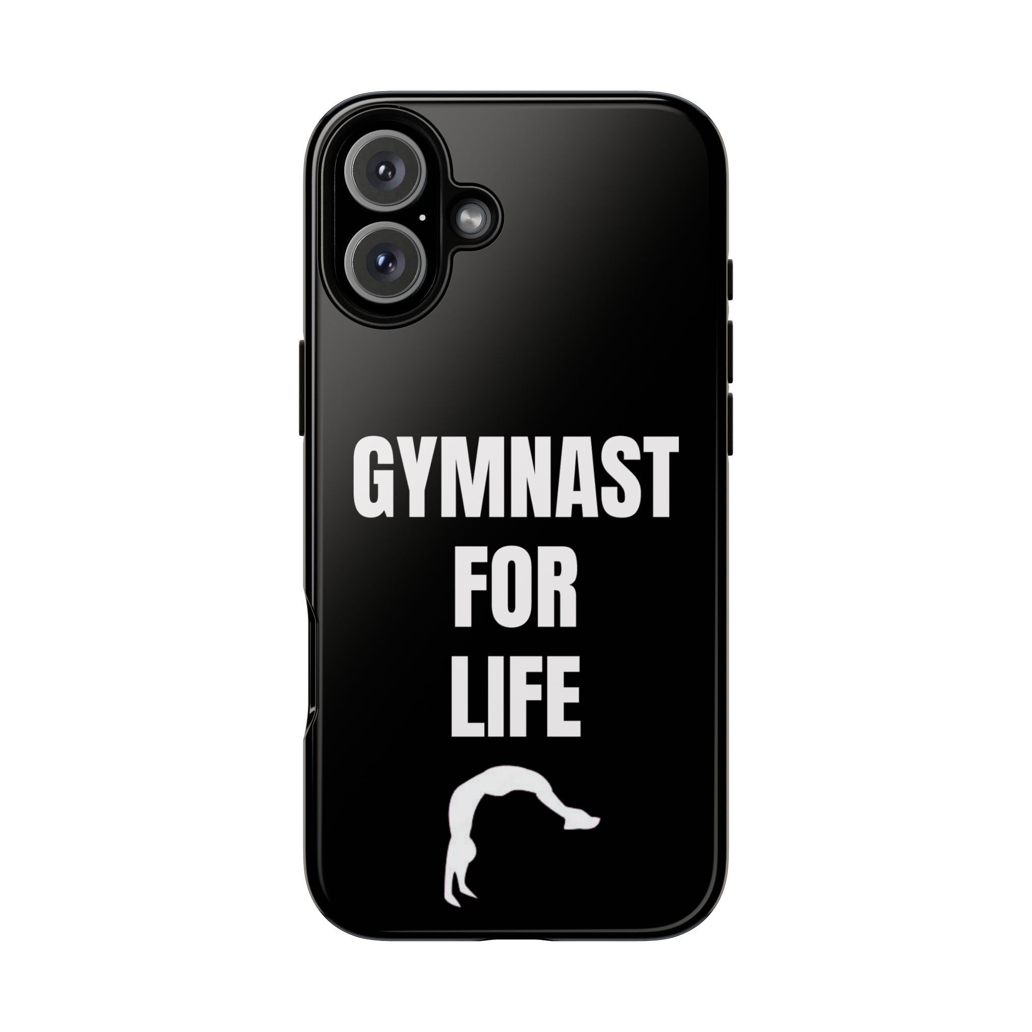 Gymnast For Life - Tough Case
