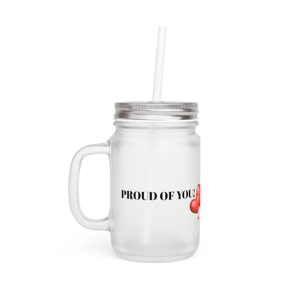 Proud of You Mason Jar Tumbler — Heart Design Gift Cup with Straw