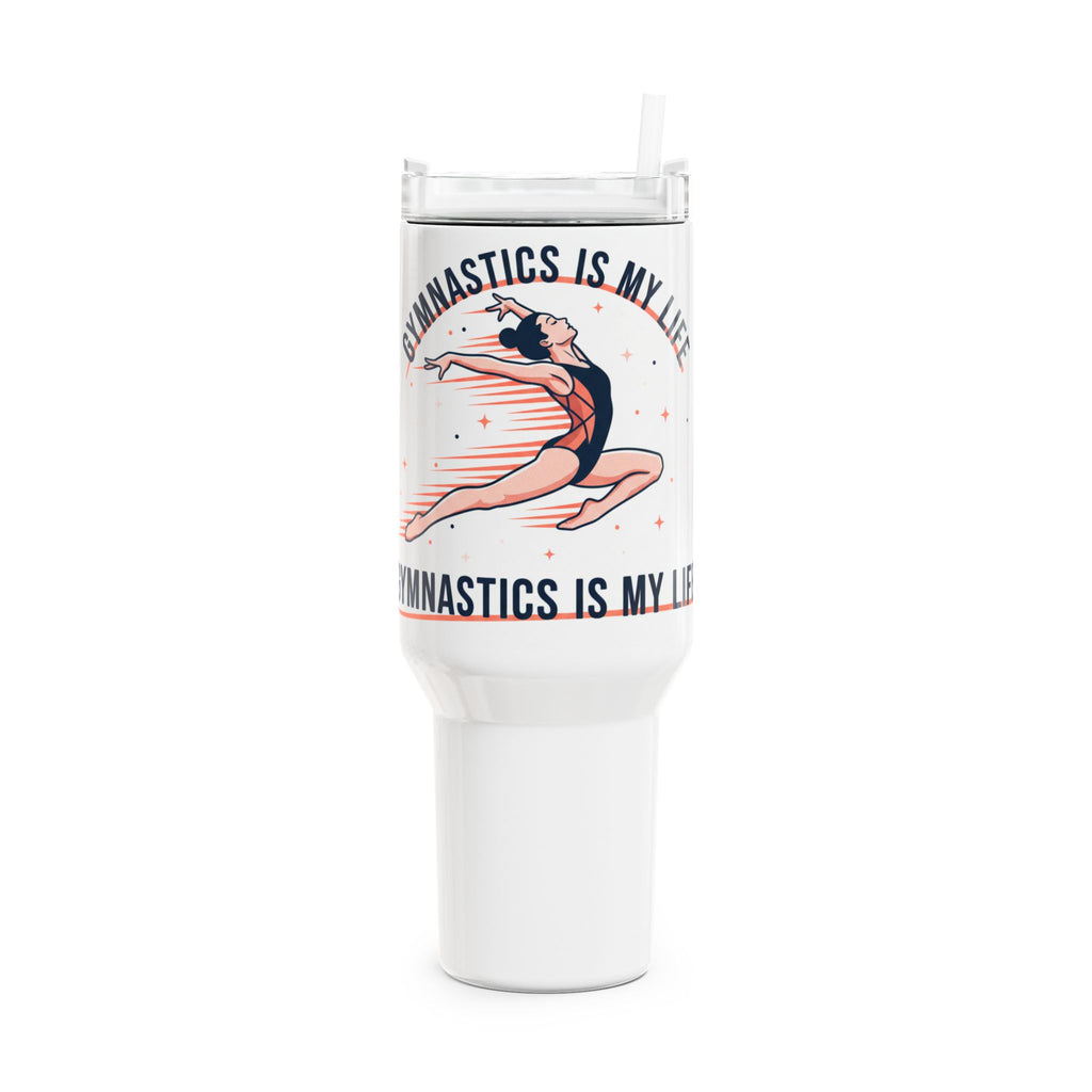 Gymnastics Is My Life 40oz Tumbler — Insulated Athletic Travel Cup