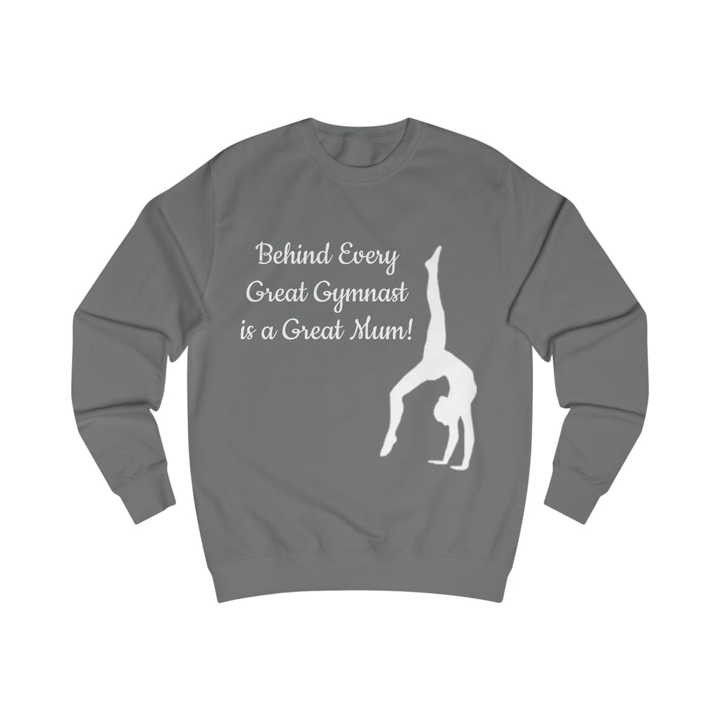 Unisex Sweatshirt for Gymnast Moms - Behind Every Great Gymnast is a Great Mum (Adults)