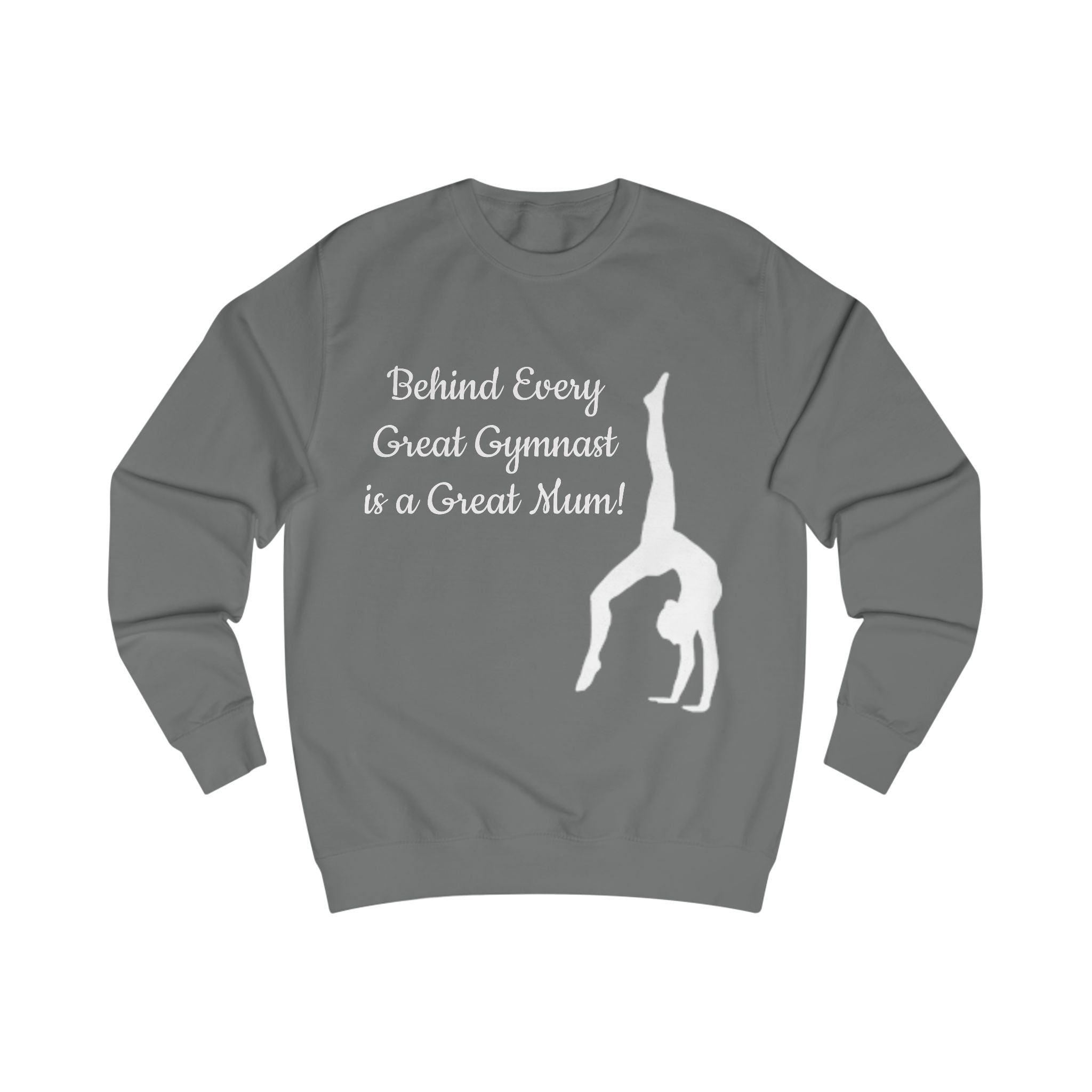 Unisex Sweatshirt for Gymnast Moms - Behind Every Great Gymnast is a Great Mum (Adults)