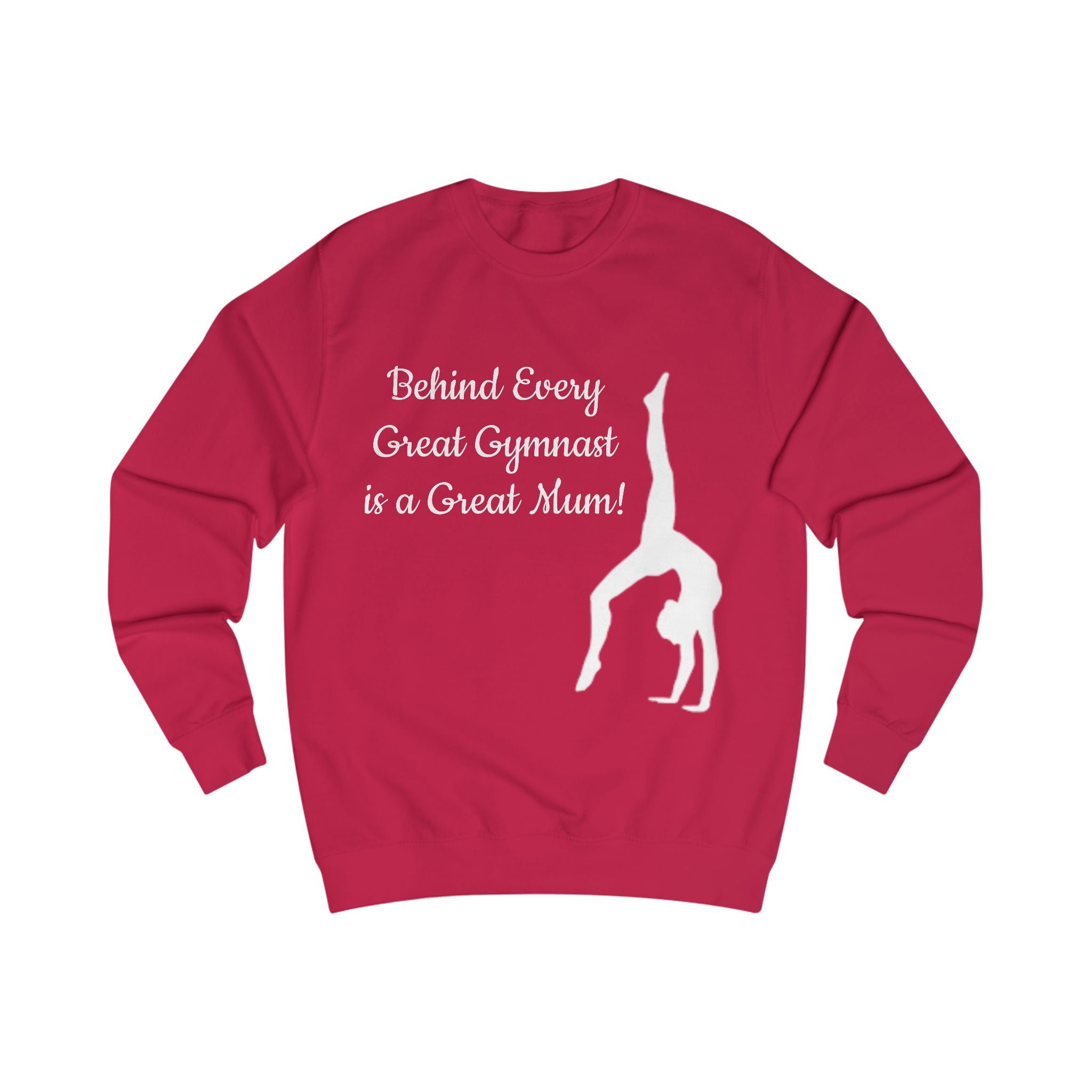 Unisex Sweatshirt for Gymnast Moms - Behind Every Great Gymnast is a Great Mum (Adults)
