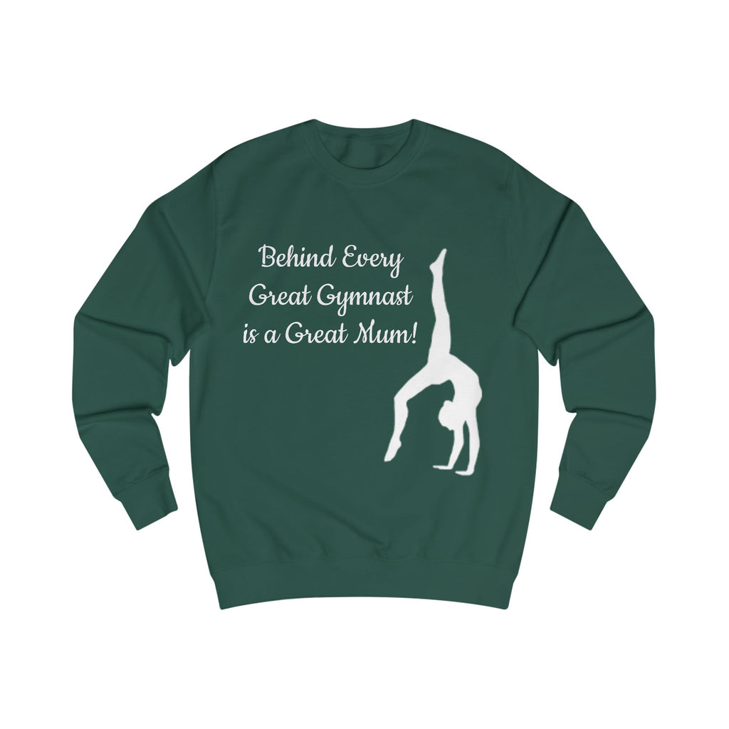 Unisex Sweatshirt for Gymnast Moms - Behind Every Great Gymnast is a Great Mum (Adults)