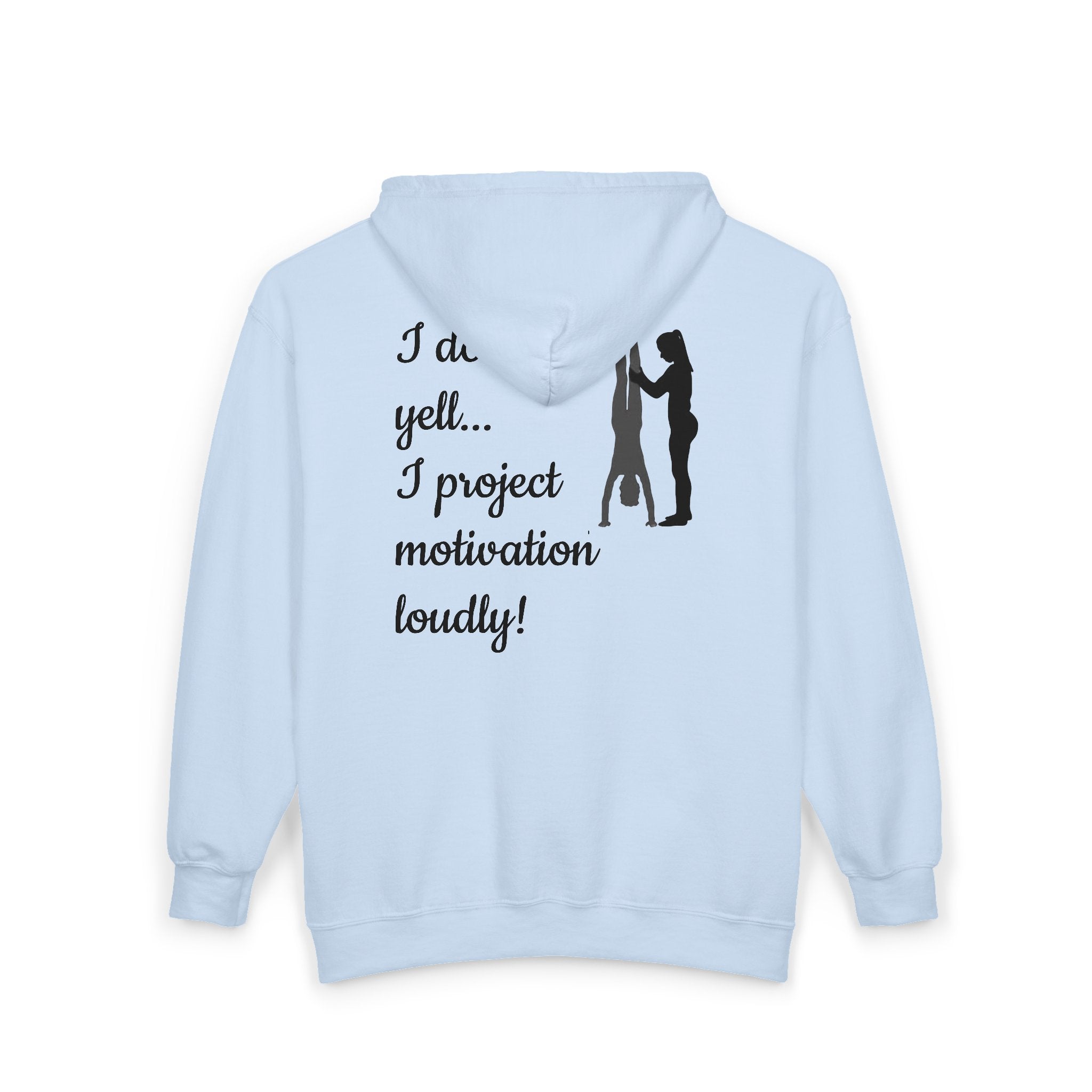 I don’t yell — I project motivation loudly (Adults)