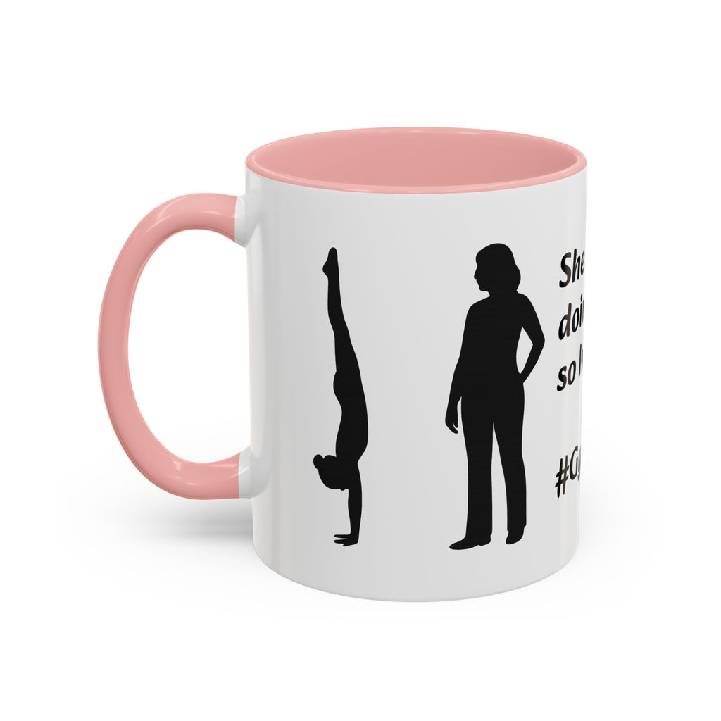 Gymnastics Mom Coffee Mug - Handstand Humor Mug