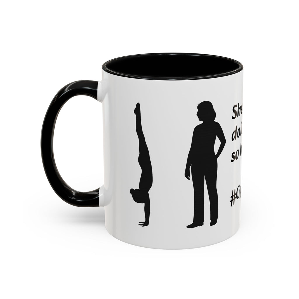 Gymnastics Mom Coffee Mug - Handstand Humor Mug
