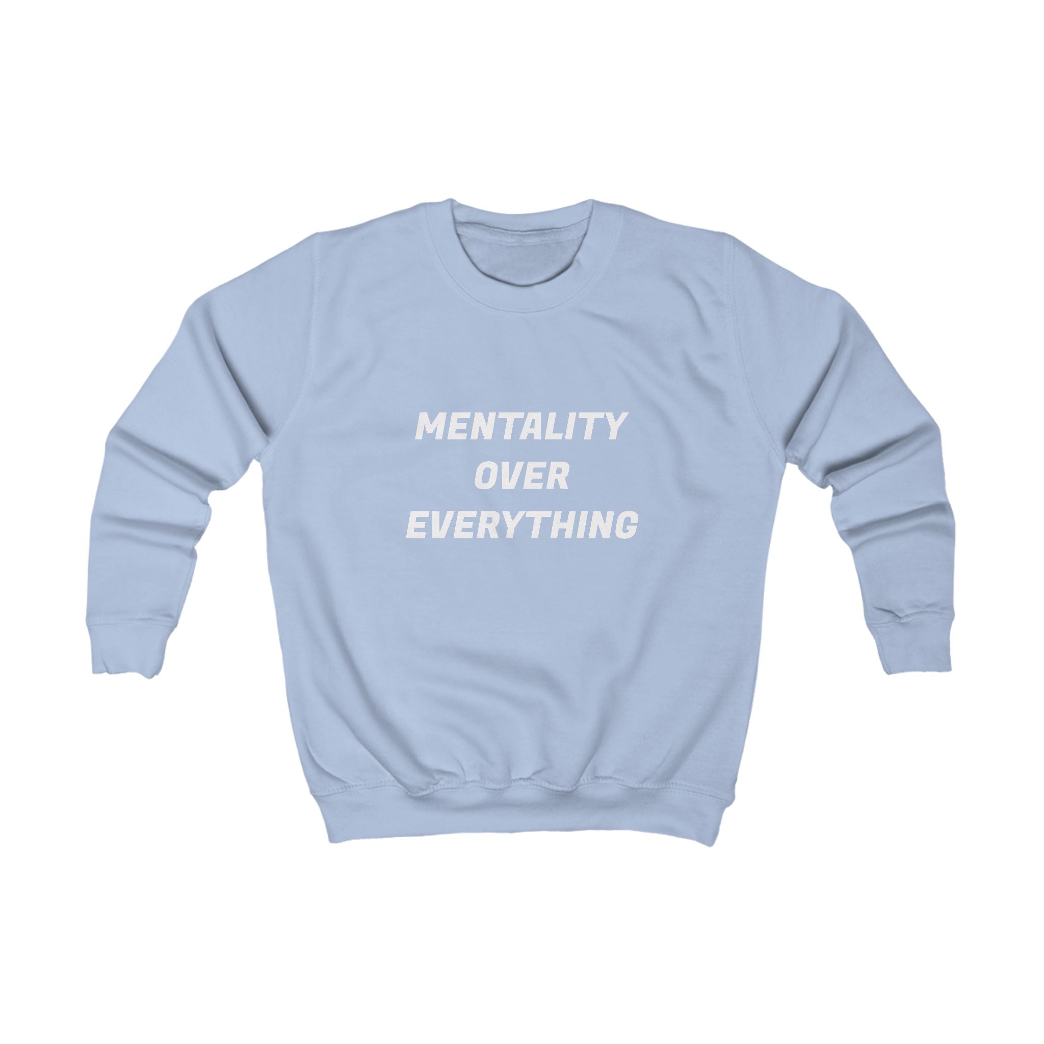 Kids Sweatshirt "Mentality Over Everything" – Motivational Youth Crewneck