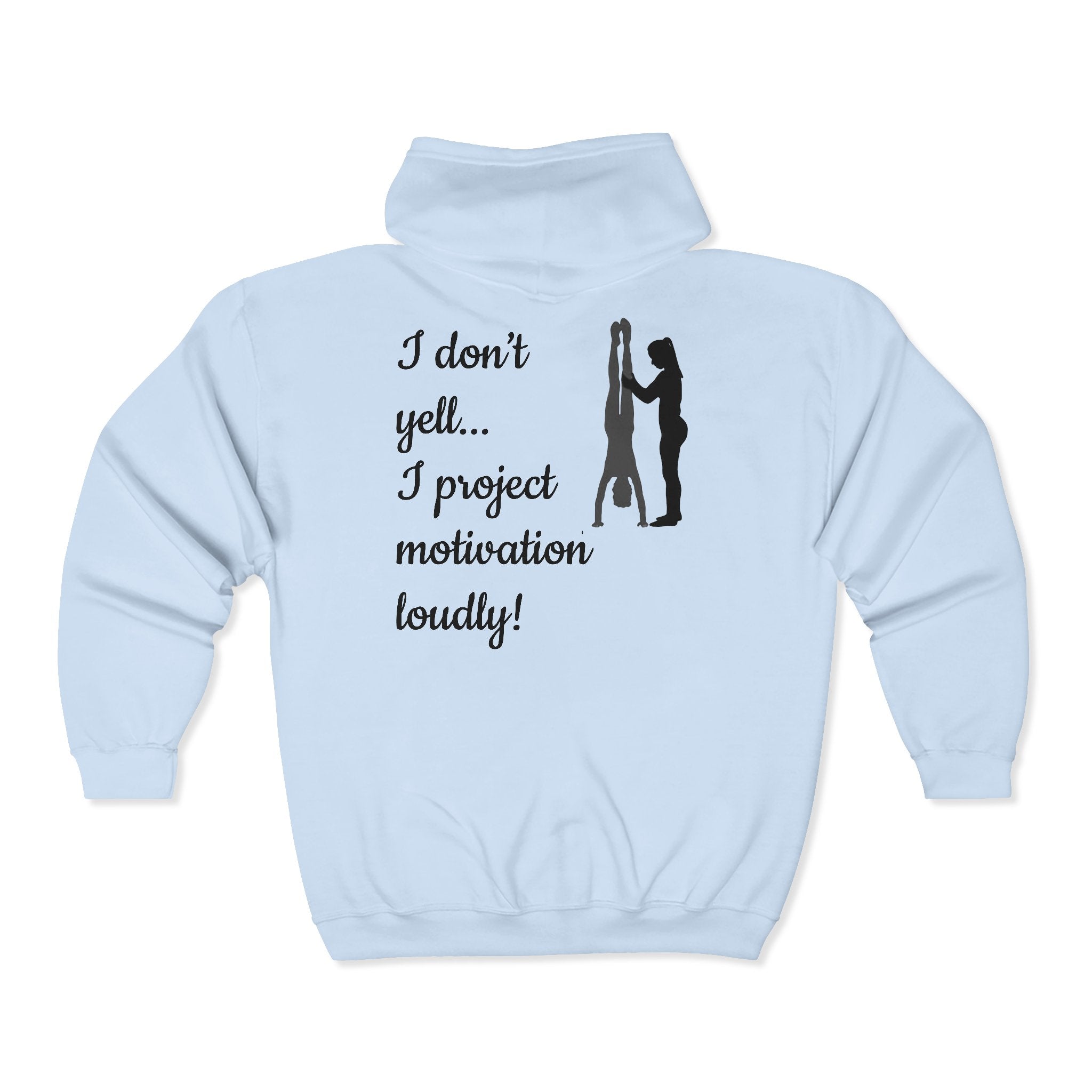 I don’t yell — I project motivation loudly (Adults)