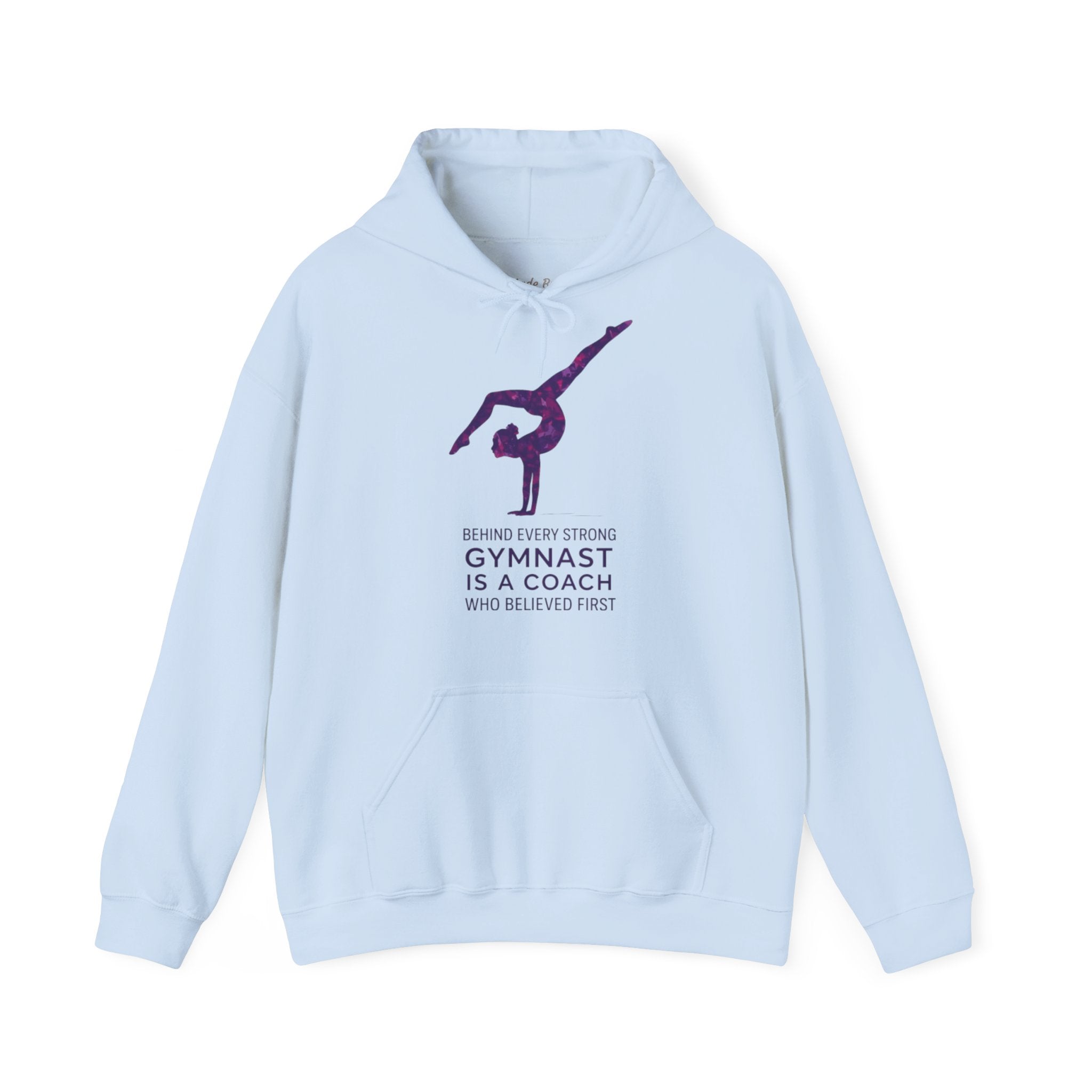 Behind every strong gymnast is a coach who believed first - Gymnast Coach Hoodie (Adults)