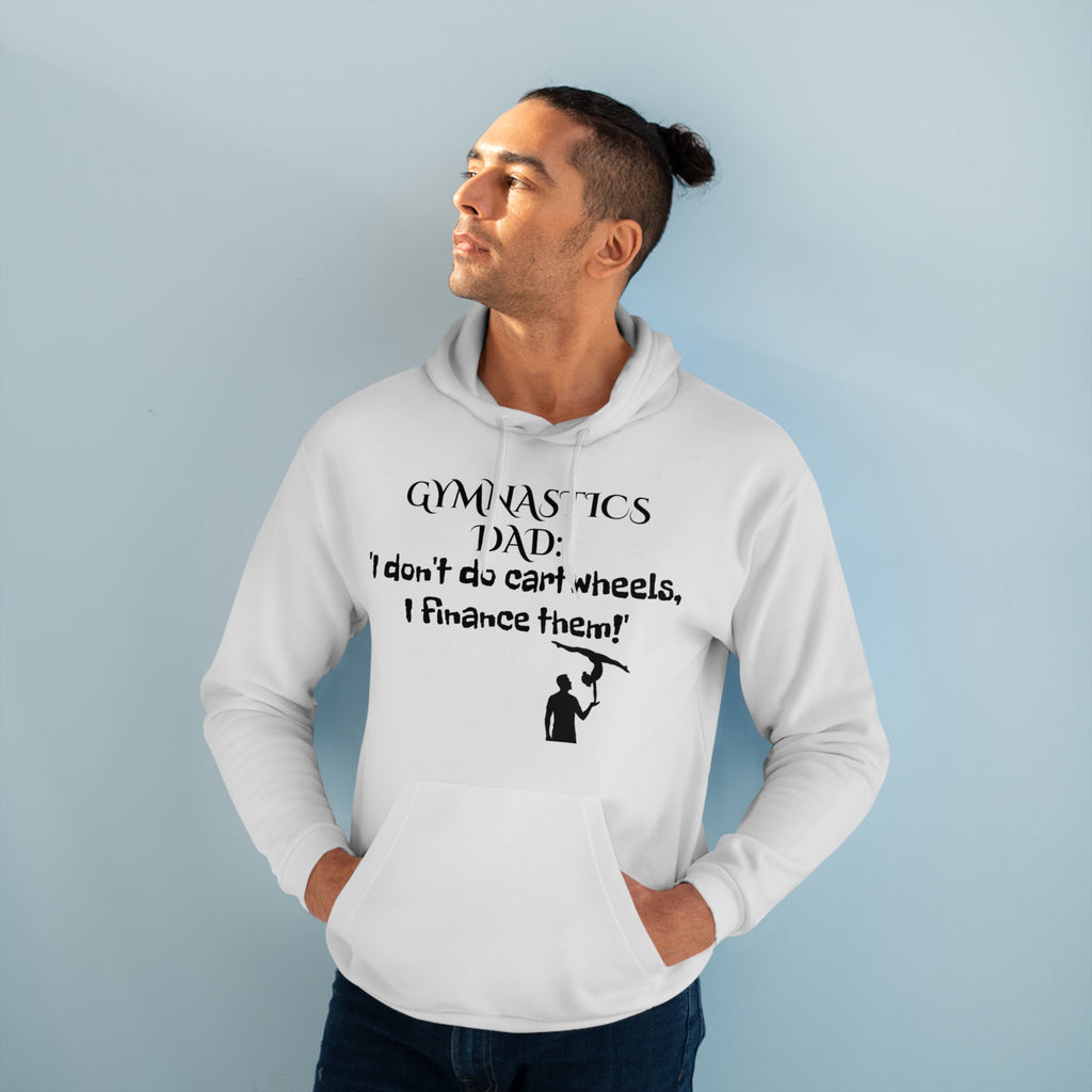 Gymnastics Dad Hoodie - I don't do cartwheels, I finance them! (Adults)