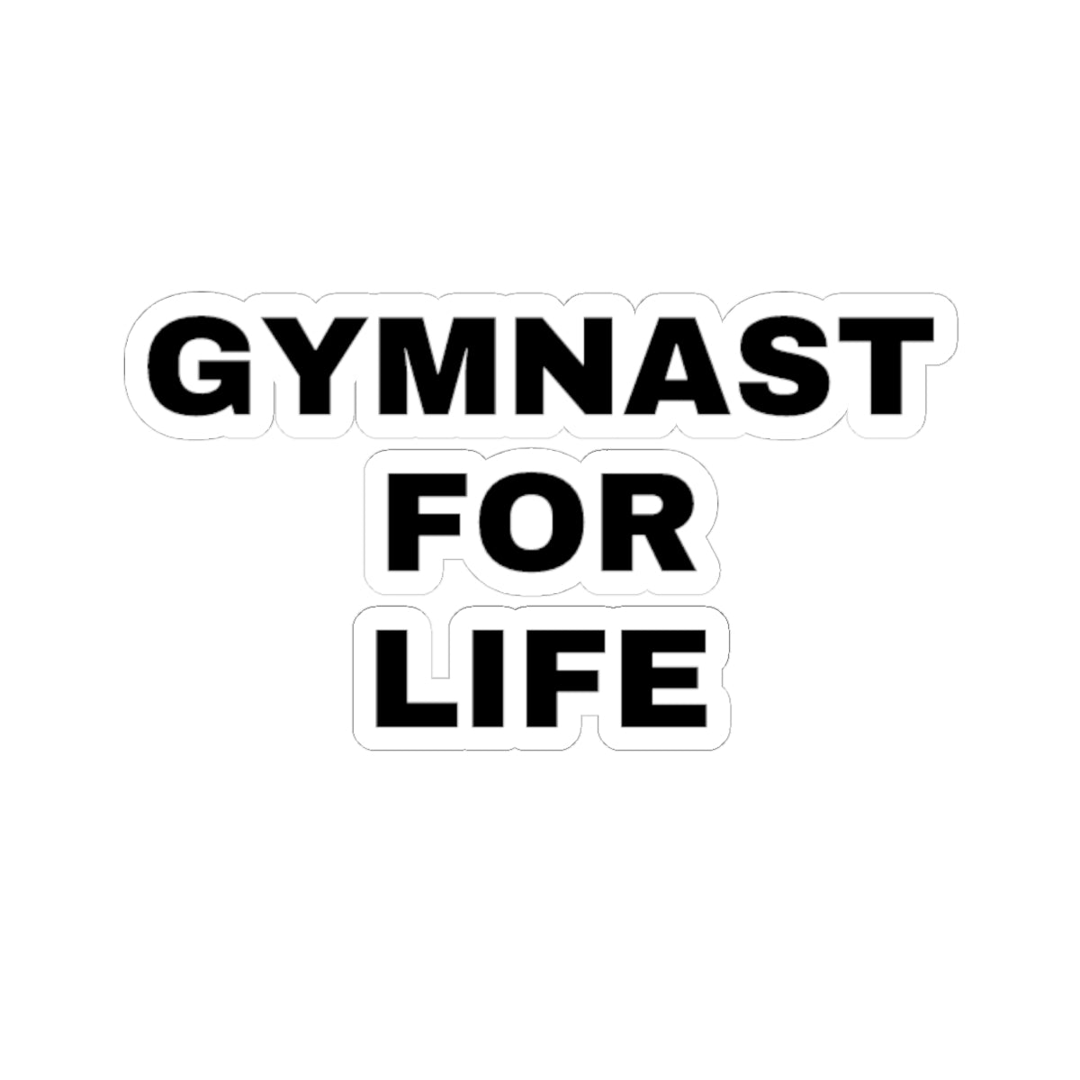 Gymnast for Life Sticker