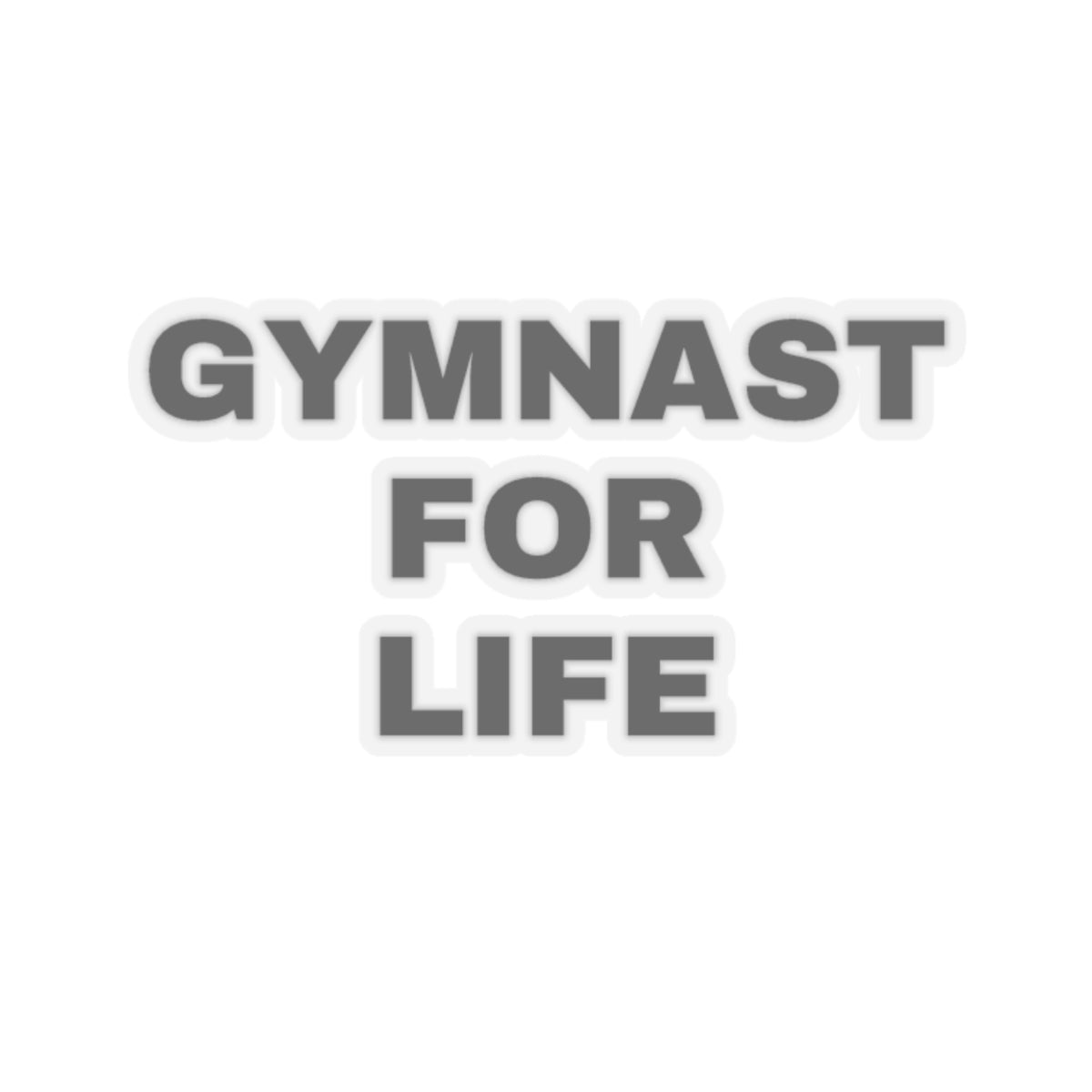 Gymnast for Life Sticker