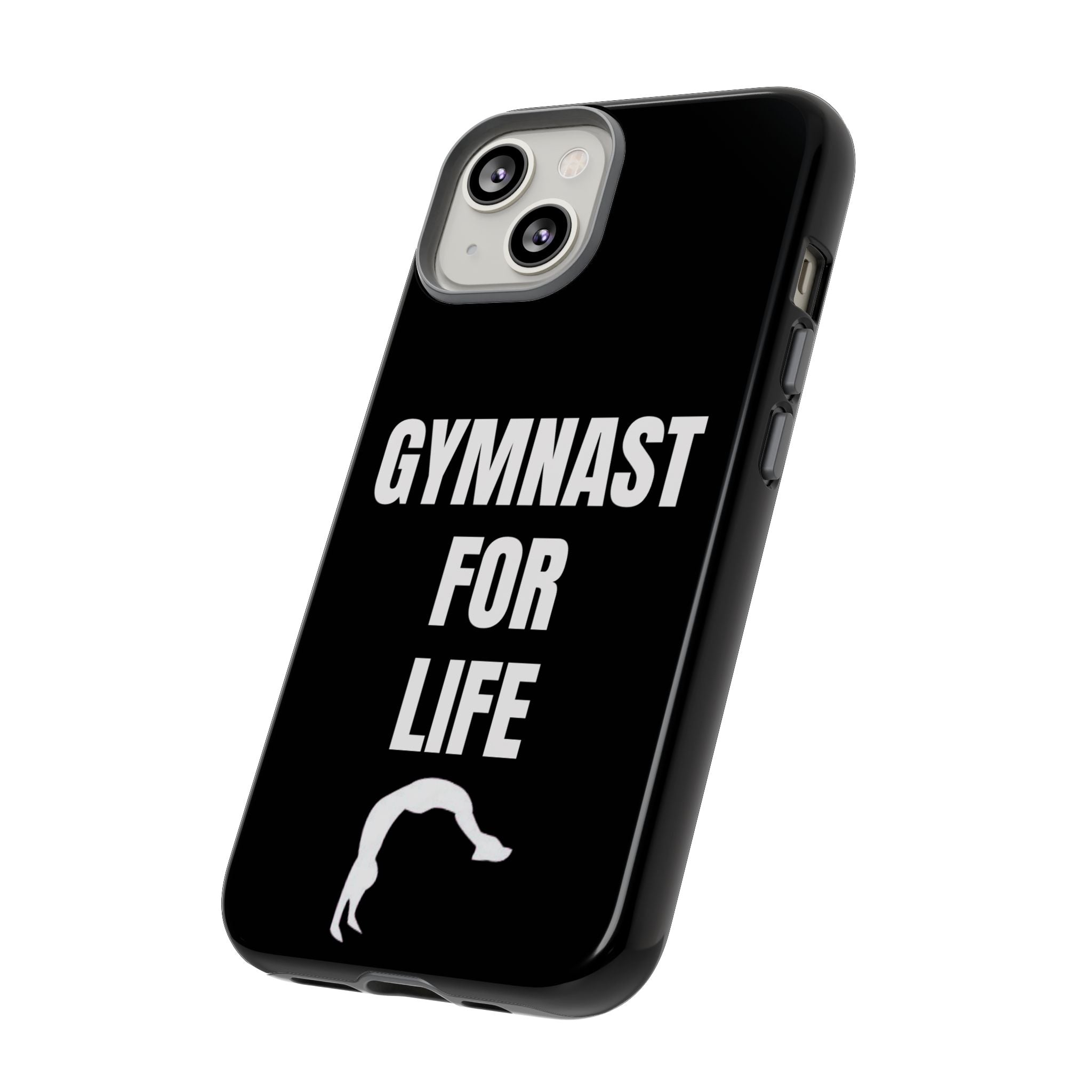 Gymnast For Life - Tough Case