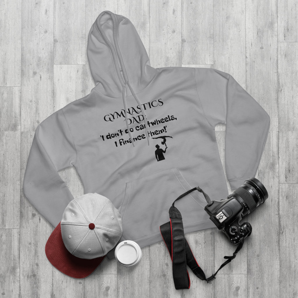Gymnastics Dad Hoodie - I don't do cartwheels, I finance them! (Adults)