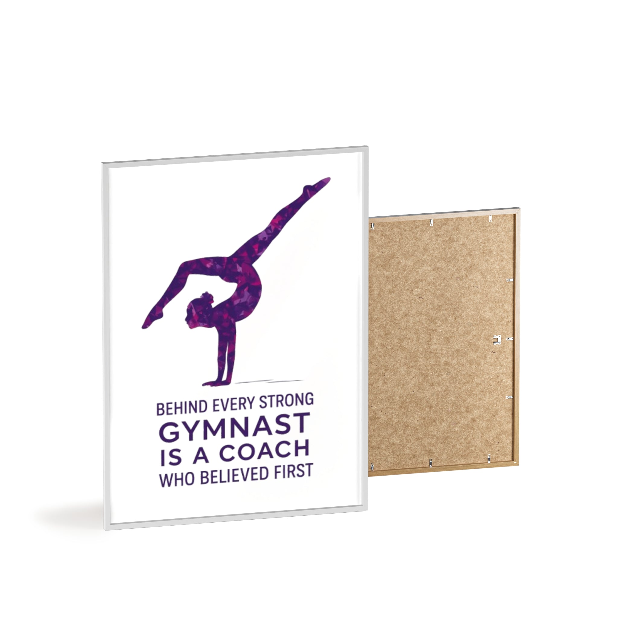 'Behind Every Strong Gymnast Is A Coach Who Believed First' - Poster with Wooden Frame