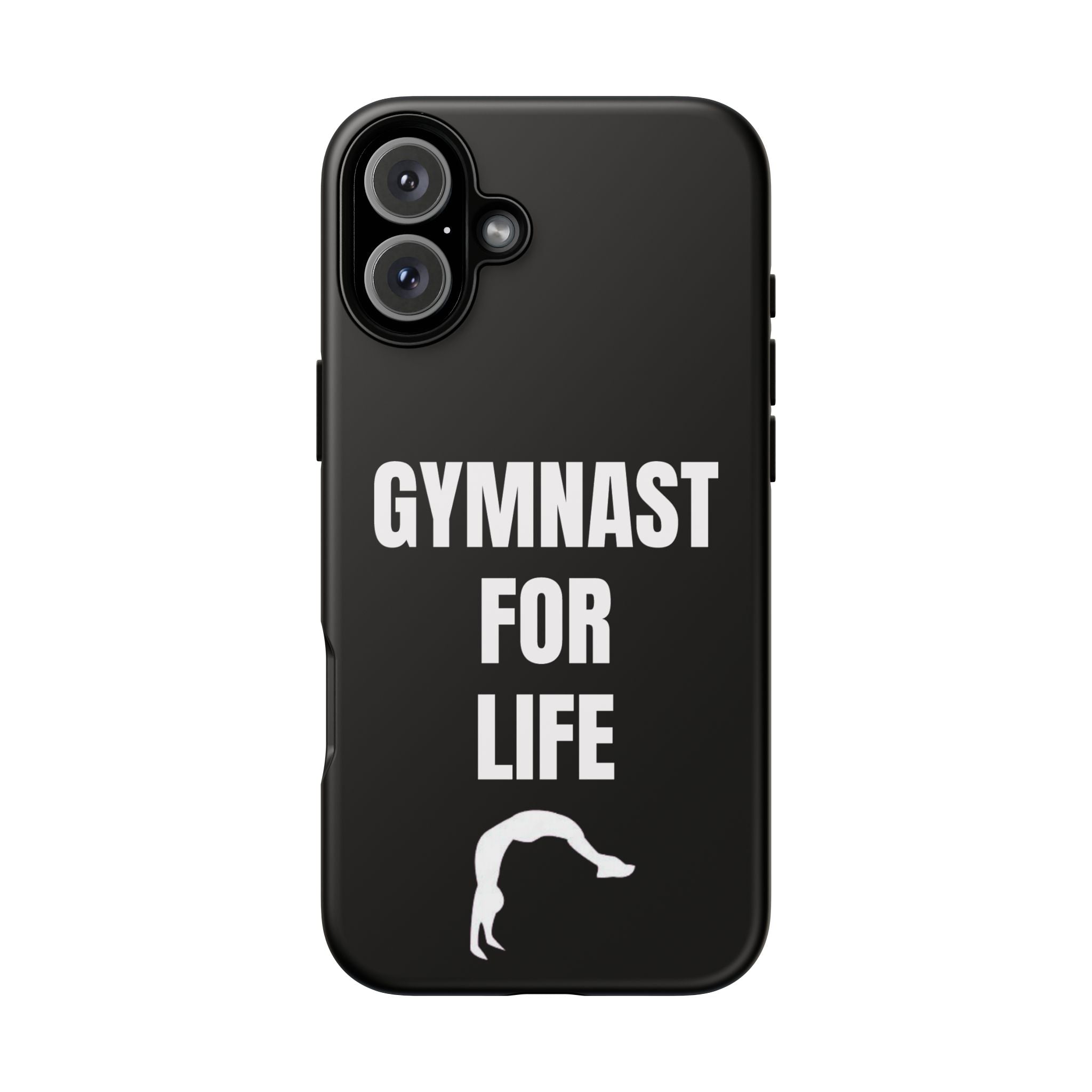 Gymnast For Life - Tough Case