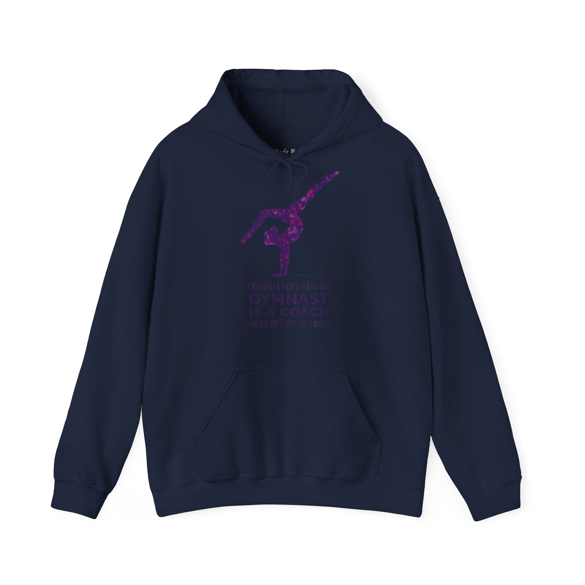 Behind every strong gymnast is a coach who believed first - Gymnast Coach Hoodie (Adults)