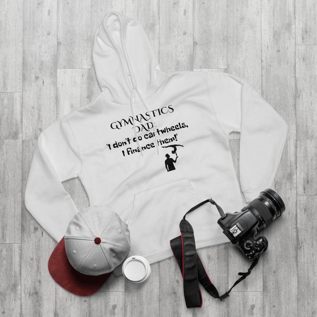 Gymnastics Dad Hoodie - I don't do cartwheels, I finance them! (Adults)