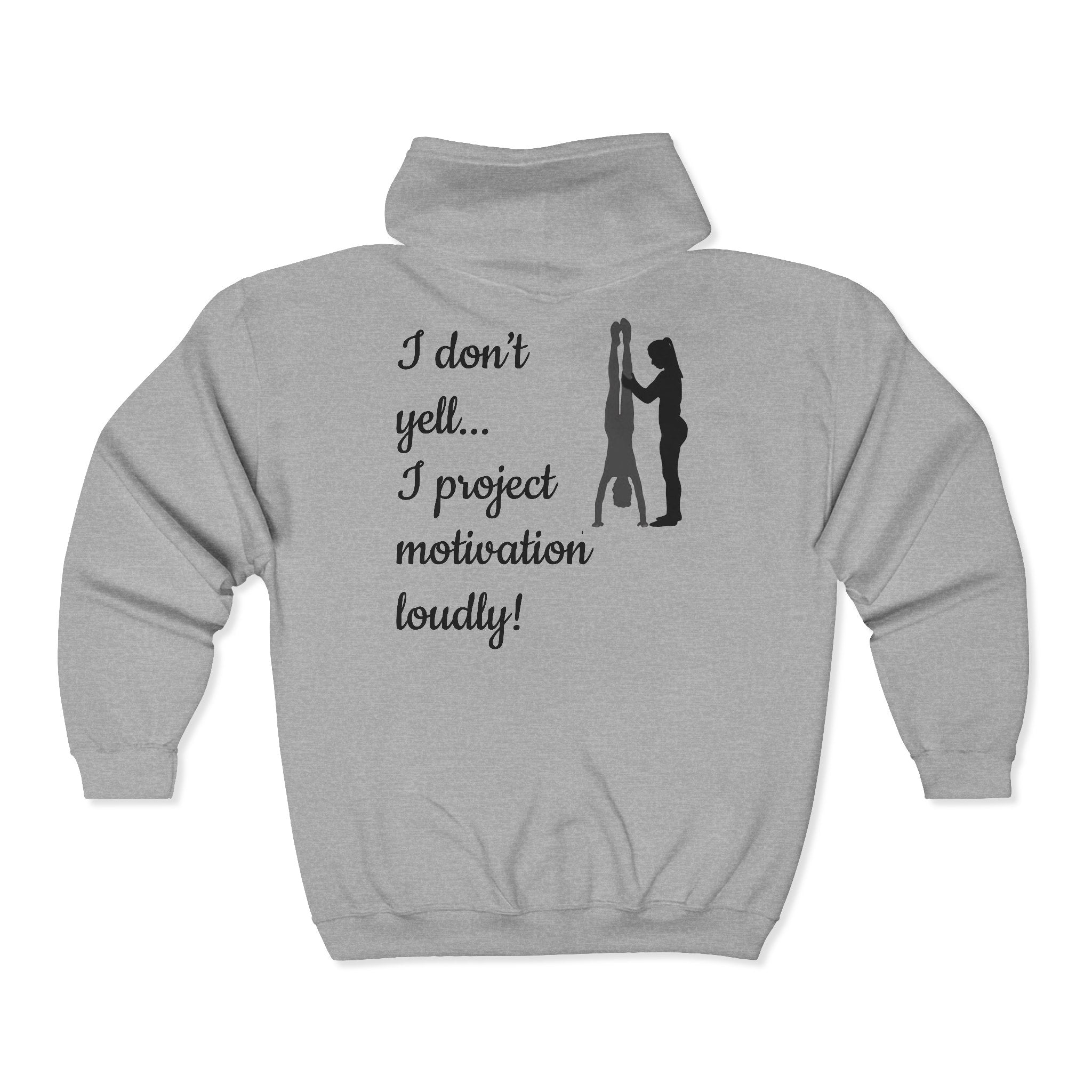 I don’t yell — I project motivation loudly (Adults)