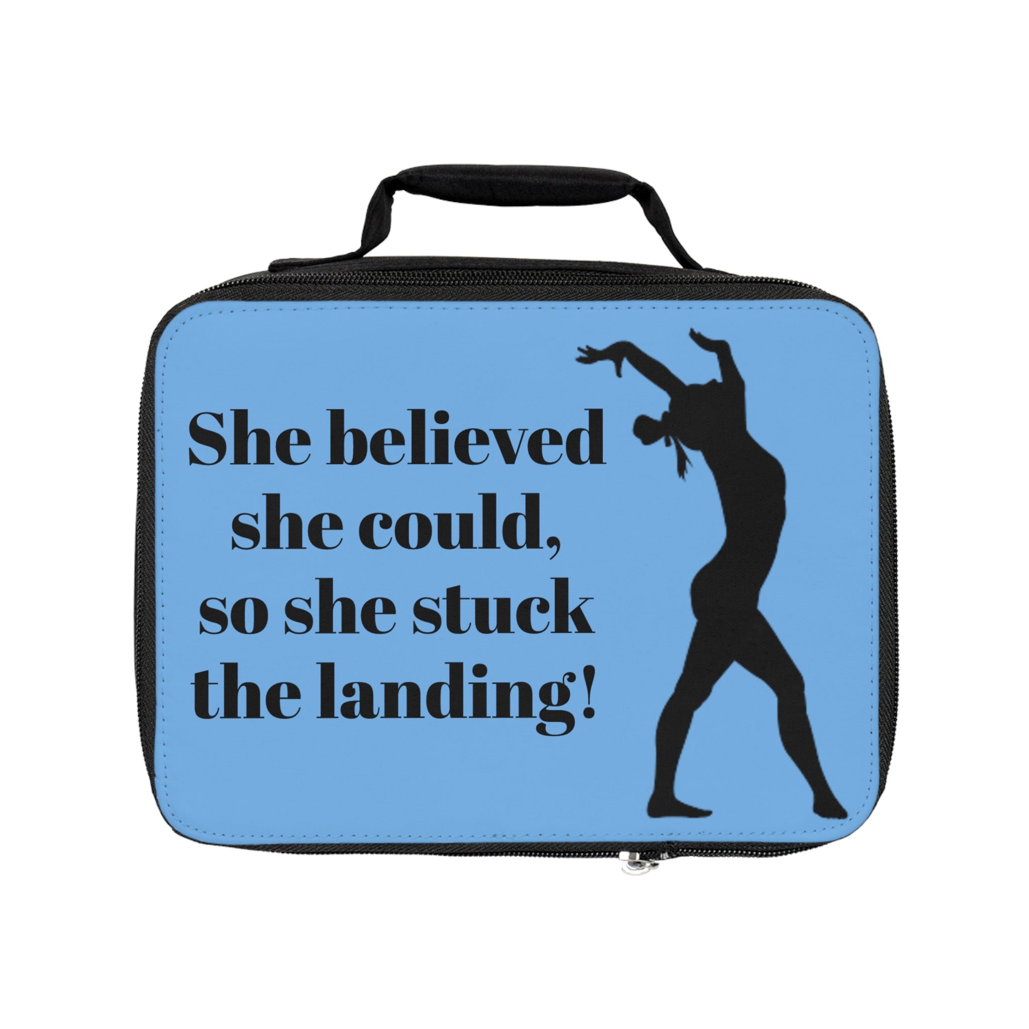 'She believed she could, so she stuck the landing' Lunch Bag